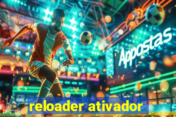 reloader ativador